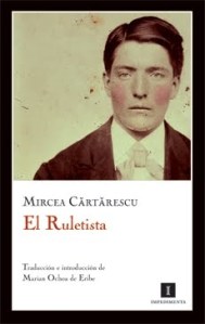El ruletista, de Mircea Cartarescu